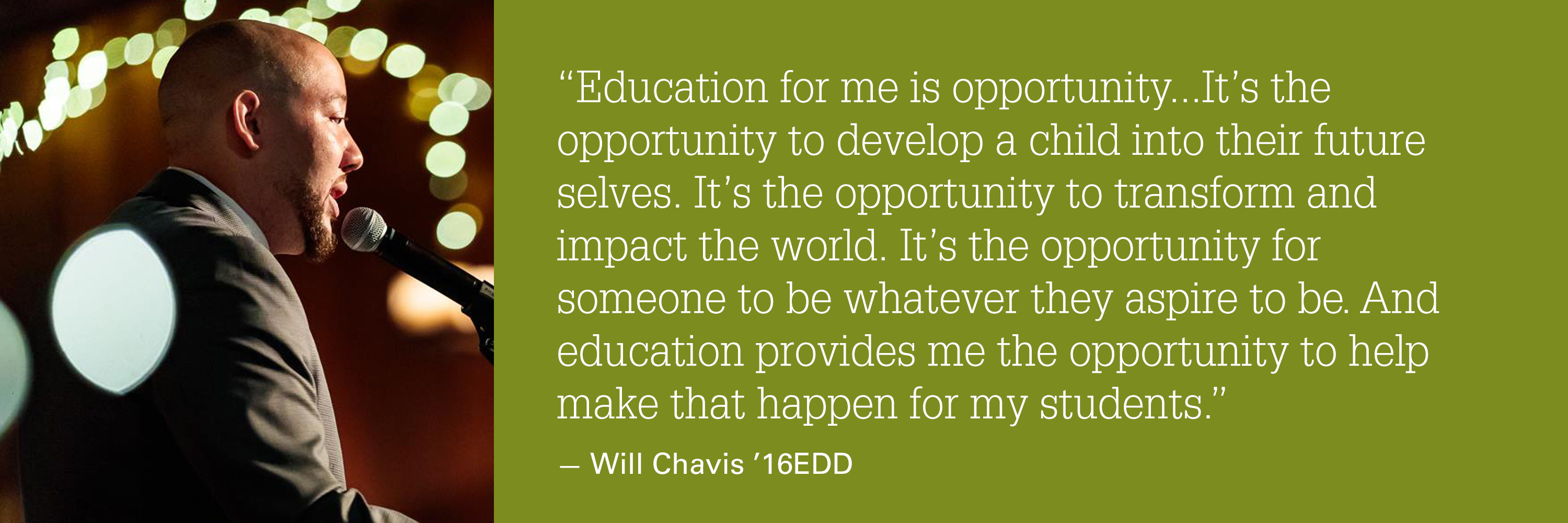 Will Chavis Quote: Education for me is opportunity