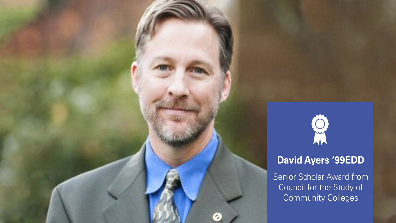 David Ayers won the Senior Scholar Award from Council for the Study of Community Colleges