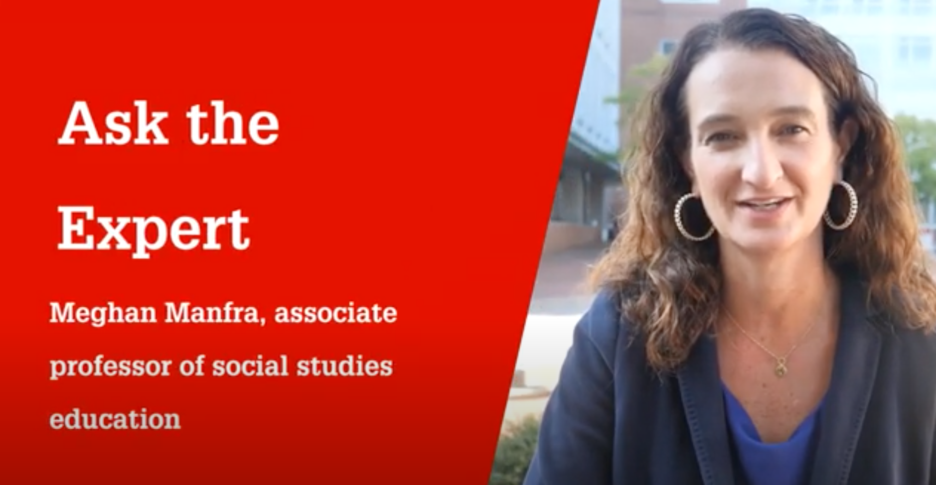 What is social studies? NC State College of Education Associate Professor Meghan Manfra answers the question