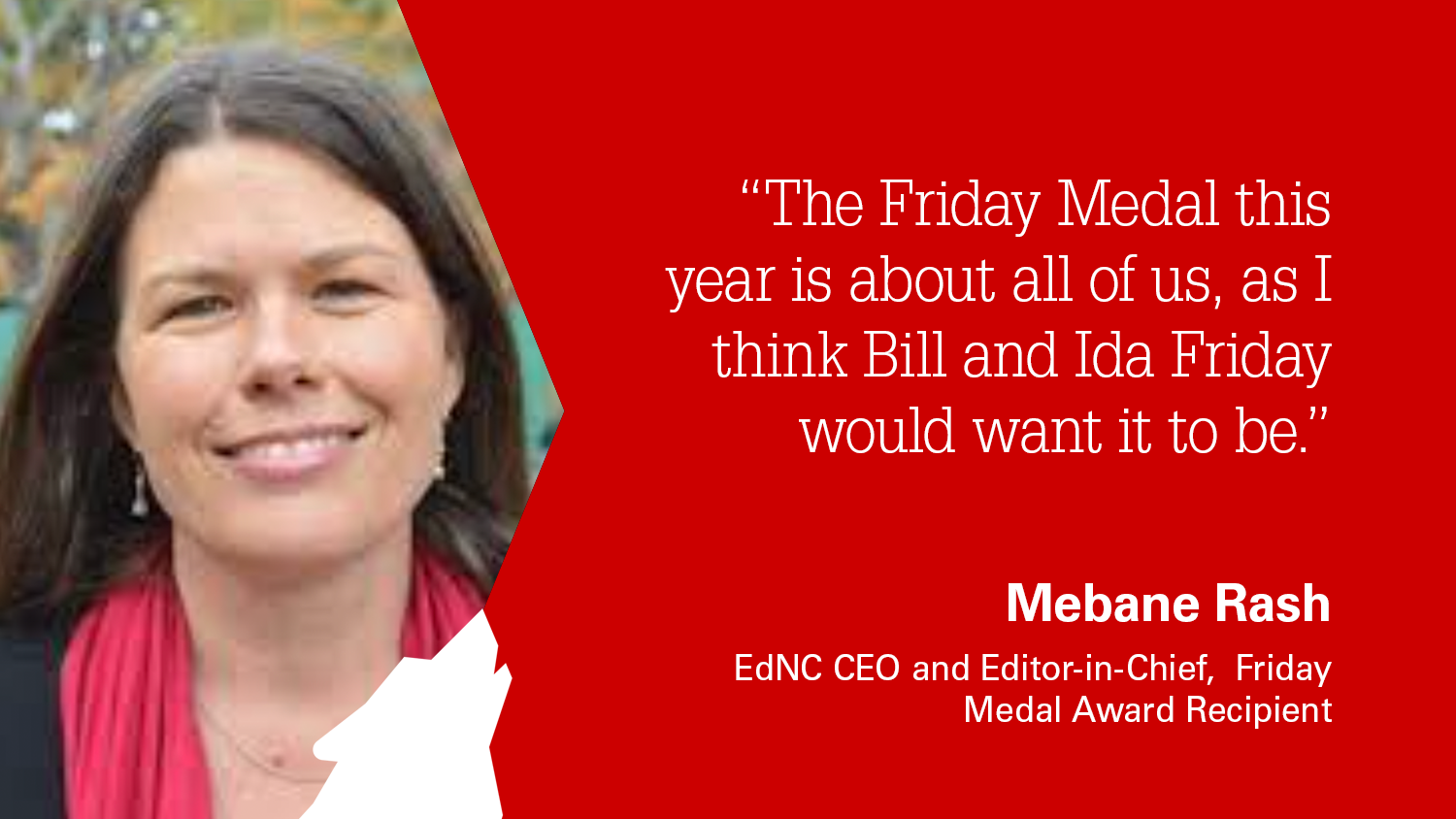 EdNC CEO Mebane Rash was chosen as the 2021 Friday Medal Award Recipient
