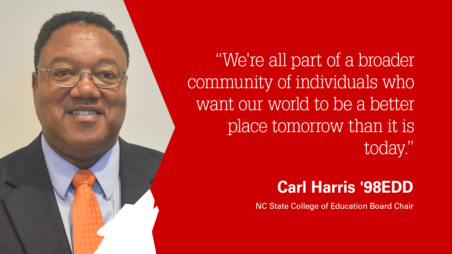 Quote graphic with photo of Carl Harris and the quote: We're all part of a broader community of individuals who want our world to be a better place tomorrow than it is today.