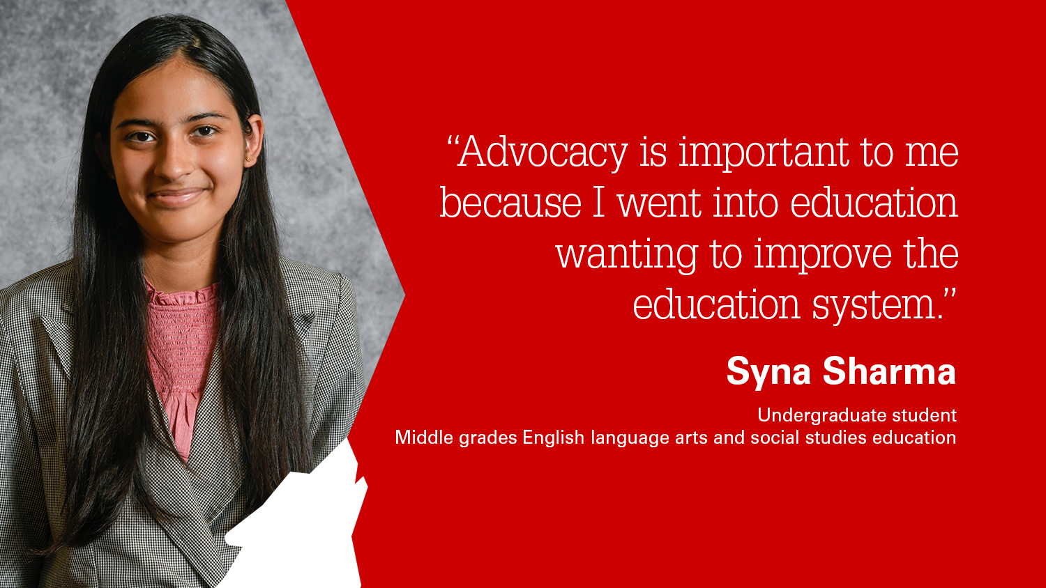 Syna Sharma with quote graphic: Advocacy is important to me because I went into education wanting to improve the education system