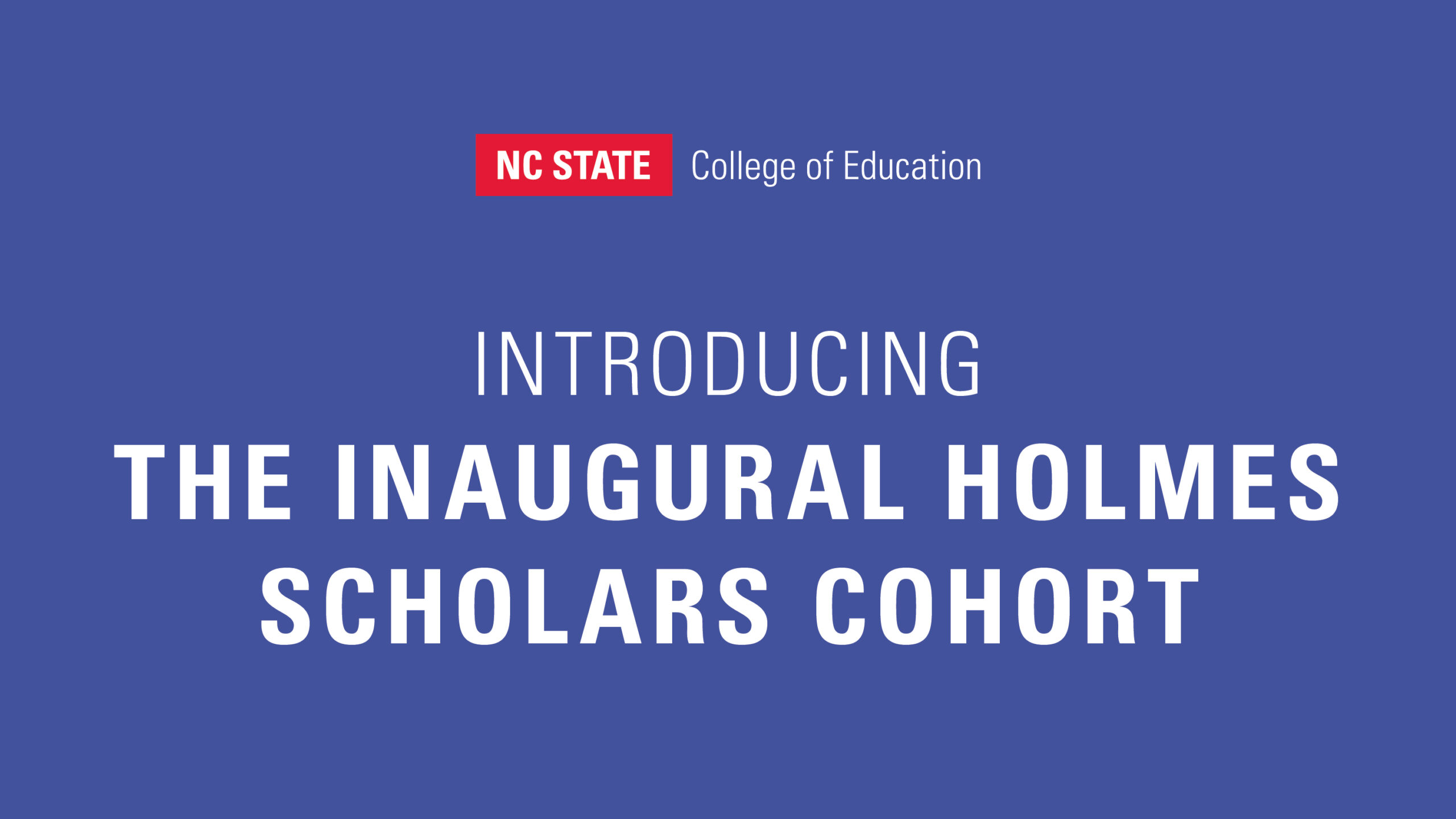Introducing the Inaugural Holmes Scholars Cohort