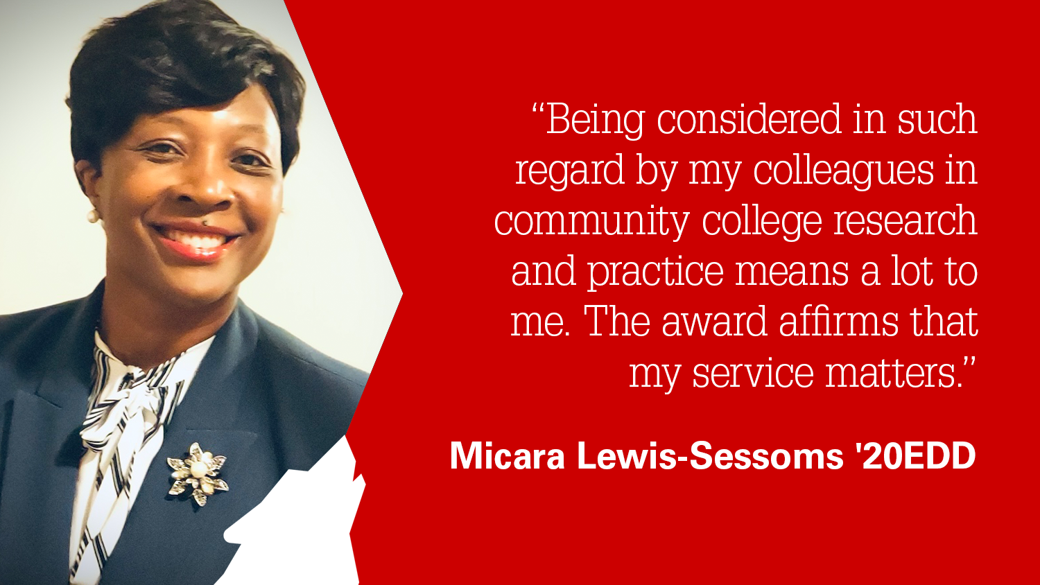 Micara Lewis-Sessoms with quote: Being considered in such regard by my colleagues in community college research and practice means a lot to me. The award affirms that my service matters.