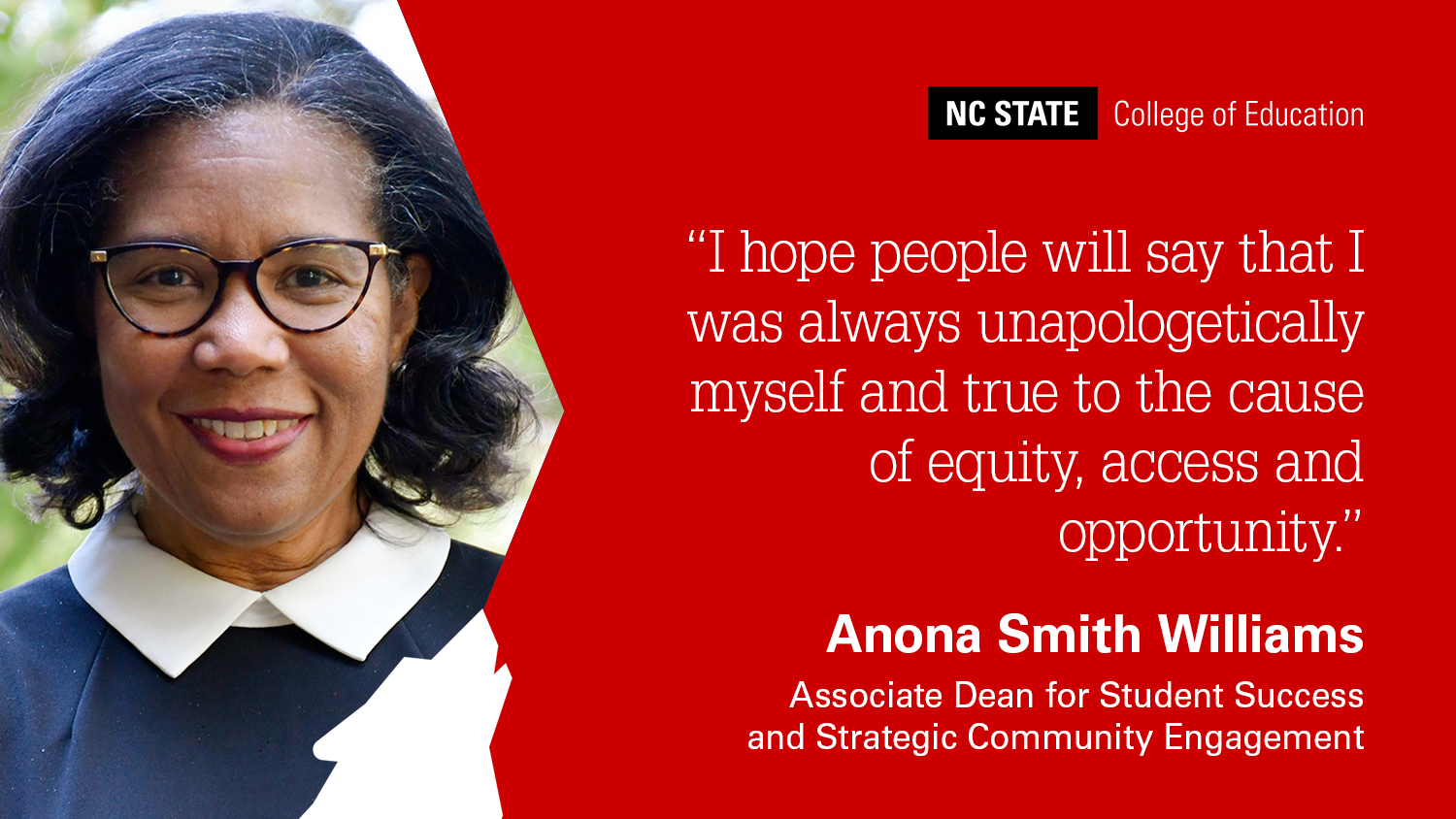 Photo of Anona Smith Williams on a red background with text reading: I hope people will say that I was always unapologetically myself and true to the cause of equity, access and opportunity.