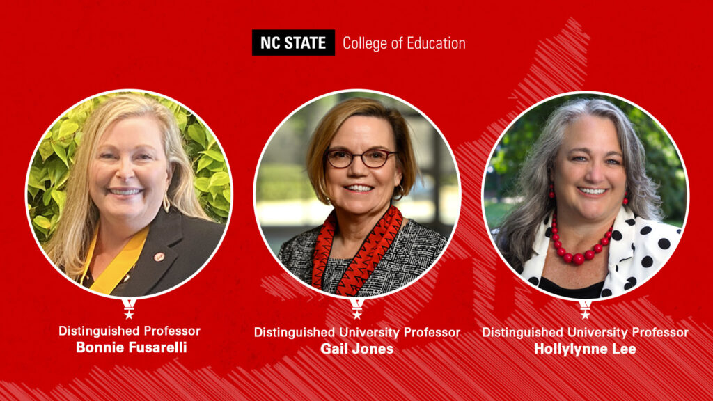 Bonnie Fusarelli, Gail Jones and Hollylynne Lee Named NC State ...